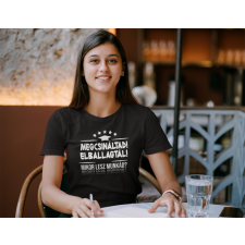  Megcsináltad fekete póló egyedi ajándék