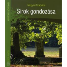 Megyeri Szabolcs SÍROK GONDOZÁSA hobbi, szabadidő