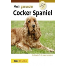  Mein gesunder Cocker Spaniel – Lowell Ackerman,Jürgen Schmidt,Marion Heigl idegen nyelvű könyv
