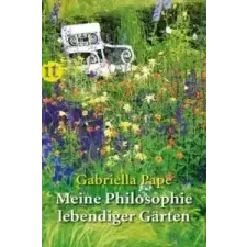  Meine Philosophie lebendiger Gärten – Gabriella Pape idegen nyelvű könyv