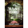 Melissa Albert Hazel Wood - Mogyoróliget