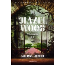Melissa Albert Hazel Wood - Mogyoróliget irodalom