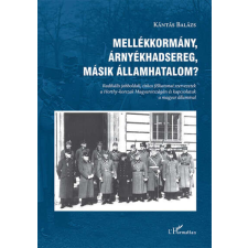 Mellékkormány, árnyékhadsereg, másik államhatalom? - Radikális jobboldali, titkos félkatonai szervezetek történelem