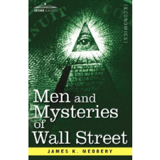  Men and Mysteries of Wall Street – James K Medbery idegen nyelvű könyv