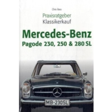  Mercedes-Benz 230, 250 & 280 SL W 113 Pagode – Chriss Brass idegen nyelvű könyv