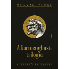 Mervyn Peake - A Gormenghast-trilógia - Titus Groan, Gormenghast, A magányos Titus, Fiú a sötétben regény