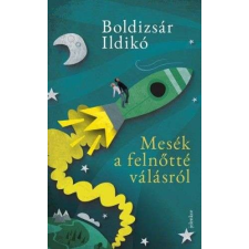 Mesék a felnőtté válásról természet- és alkalmazott tudomány