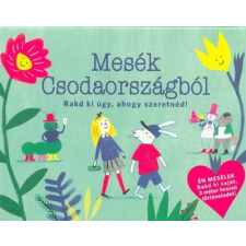 - Mesék csodaországból - Rakd ki úgy, ahogy szeretnéd! irodalom