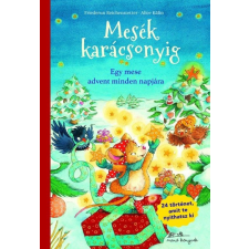 Mesék karácsonyig - Egy mese advent minden napjára §K gyermek- és ifjúsági könyv