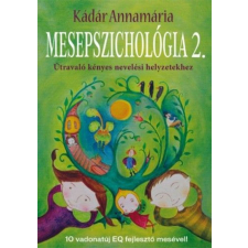  Mesepszichológia 2. - Útravaló kényes nevelési helyzetekhez életmód, egészség