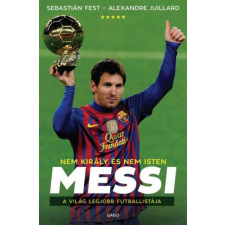  Messi - Nem király és nem Isten - A világ legjobb futballistája sport