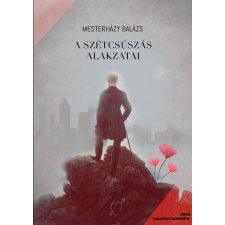 Mesterházy Balázs Mesterházy Balázs - A Szétcsúszás Alakzatai egyéb könyv