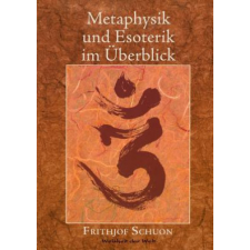  Metaphysik und Esoterik im UEberblick – Frithjof Schuon idegen nyelvű könyv