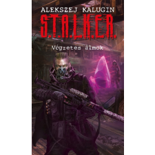 Metropolis Alekszej Kalugin - S.T.A.L.K.E.R. Végzetes álmok regény