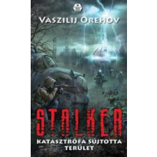 Metropolis Media (Galaktika) S.T.A.L.K.E.R. – Katasztrófa sújtotta terület regény