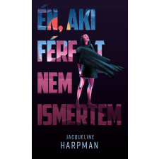 Metropolis Media Group Jacqueline Harpman - Én, aki férfit nem ismertem regény