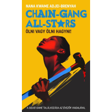 Metropolis Media Group Kft. Chain-Gang All-Stars – Ölni vagy ölni hagyni! regény