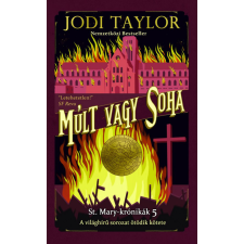 Metropolis Media Group Kft. Jodi Taylor - Múlt vagy soha – St. Mary-krónikák 5. regény