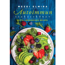 Mezei Elmira Autoimmun szakácskönyv - Mezei Elmira ajándékkönyv