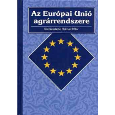 Mezőgazda Kiadó Az Európai Unió agrárrendszere - Halmai Péter antikvárium - használt könyv