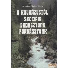 Mezőgazdasági A Kaukázustól Skóciáig vadásztunk, horgásztunk antikvárium - használt könyv