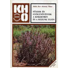 Mezőgazdasági Kiadó Fűszer- és gyógynövények a kiskertben és a házunk táján antikvárium - használt könyv