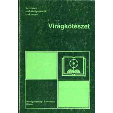 Mezőgazdasági Kiadó Virágkötészet - Dr. Nagy Béla antikvárium - használt könyv