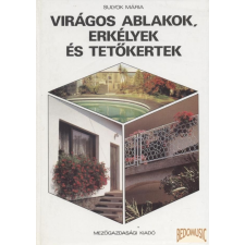 Mezőgazdasági Virágos ablakok, erkélyek és tetőkertek antikvárium - használt könyv