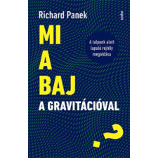  Mi a baj a gravitációval? - A talpunk alatt lapuló rejtély megoldása természet- és alkalmazott tudomány