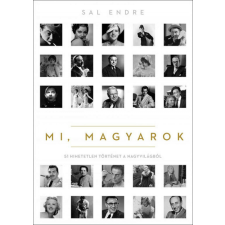  Mi, magyarok - 51 hihetetlen történet a nagyvilágból történelem