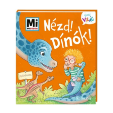  Mi Micsoda Kicsi világ - Nézd! Dínók! gyermek- és ifjúsági könyv