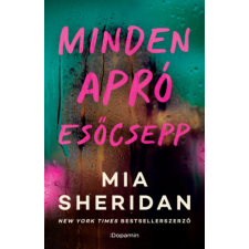 Mia Sheridan - Minden apró esőcsepp - Éldekorált regény