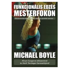 Michael Boyle FUNKCIONÁLIS EDZÉS MESTERFOKON társadalom- és humántudomány