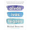 Michael Breus PhD - Alvás, ivás, légzés