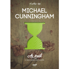 Michael Cunningham CUNNINGHAM, MICHAEL - AZ ÓRÁK irodalom