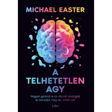 Michael Easter - A telhetetlen agy egyéb könyv
