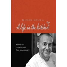  Michel Roux: A Life In The Kitchen – Michel Roux idegen nyelvű könyv