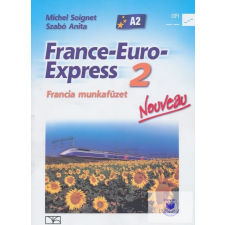  Michel Soignet, Szabó Anita: France- Euro- Express 2 A2 francia munkafüzet idegen nyelvű könyv