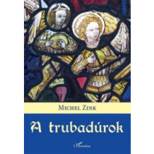 Michel Zink A trubadúrok irodalom