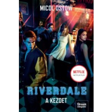 Micol Ostow - Riverdale - A kezdet irodalom