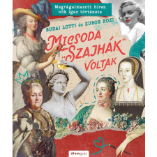  Micsoda „szajhák” voltak - Hírbe hozott híres nők igaz története történelem