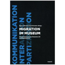 Migration im Museum – Rainer Wenrich,Josef Kirmeier idegen nyelvű könyv