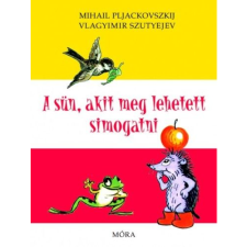 Mihail Pljackovszkij A sün, akit meg lehetett simogatni (BK24-174580) gyermek- és ifjúsági könyv