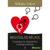 Mihalec Gábor Megcsalás nélkül