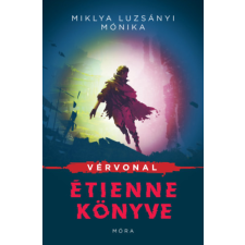 Miklya Luzsányi Mónika - Vérvonal - Étienne könyve gyermek- és ifjúsági könyv