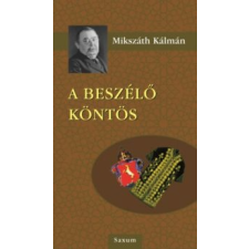 Mikszáth Kálmán A beszélő köntös gyermek- és ifjúsági könyv