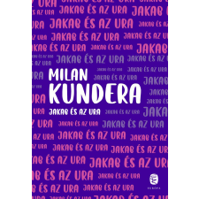 Milan Kundera - Jakab és az ura egyéb könyv