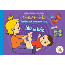 MILLER FERJENTSIK VIOLA MILLER-FERJENTSIK VIOLA - LÁB ÉS KÉZ - SZÓKIMONDÓKA TESTRÉSZEK MESESOROZAT gyermek- és ifjúsági könyv
