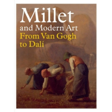  Millet and Modern Art – Nienke Bakker,Simon Kelly,Maite van Dijk idegen nyelvű könyv