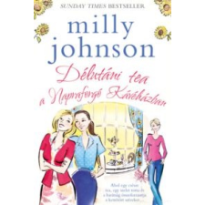 Milly Johnson Délutáni tea a Napraforgó Kávéházban irodalom